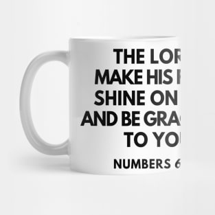 Numbers 6-25 Lord Make His Face Shine on You Mug